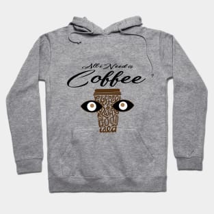 All I Need Is Coffee Hoodie